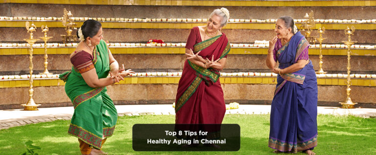 Top 8 Tips for Healthy Aging in Chennai