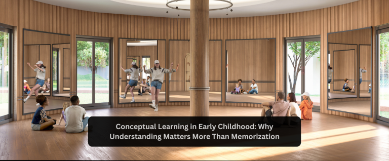 Conceptual Learning in Early Childhood: Why Understanding Matters More Than Memorization